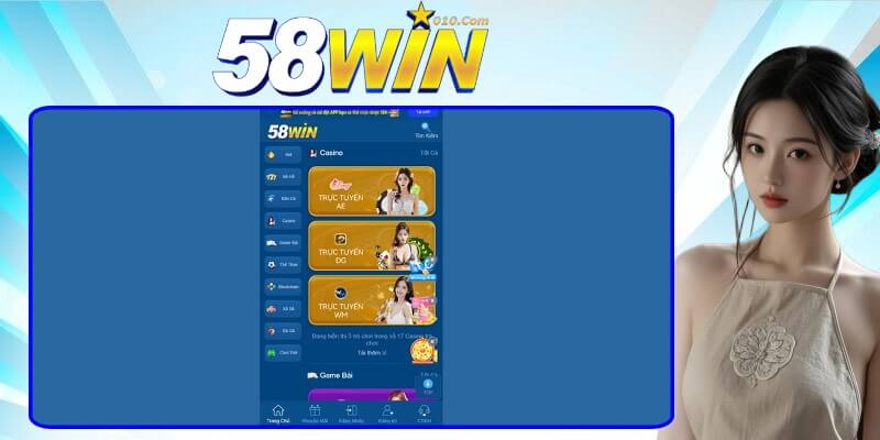 Casino 58win cung cấp đa dạng các sảnh cá cược