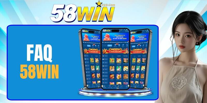 Giải đáp các câu hỏi thường gặp tại nhà cái 58win Giải đáp các câu hỏi thường gặp tại nhà cái 58win
