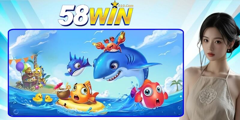Thông tin về sảnh chơi bắn cá 58win Thông tin về sảnh chơi bắn cá 58win