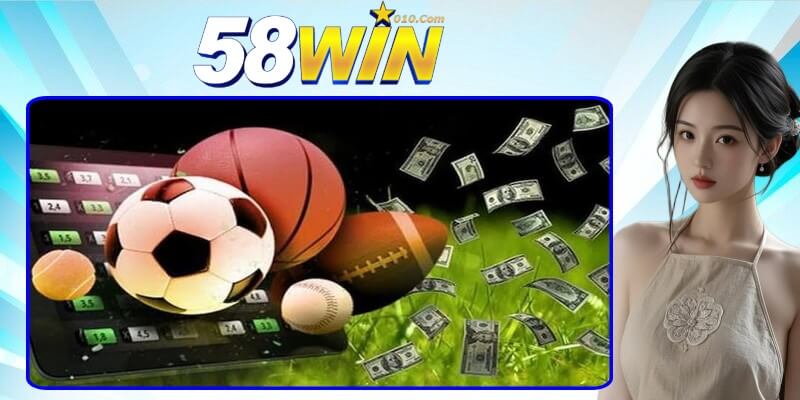 Tổng quan về sảnh cược thể thao 58win