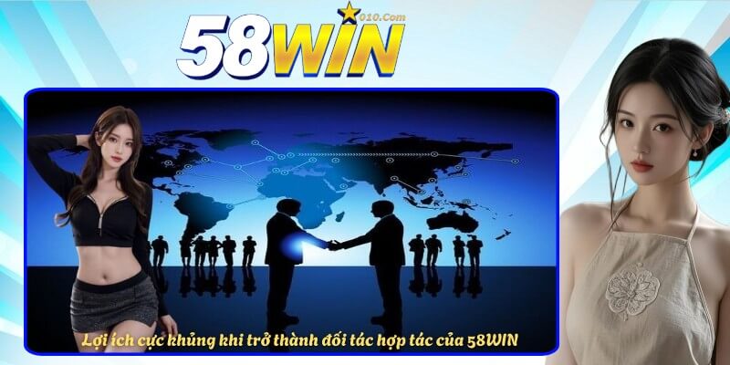 Lợi ích cực khủng khi trở thành đồng minh chiến lược của 58WIN Lợi ích cực khủng khi trở thành đồng minh chiến lược của 58WIN