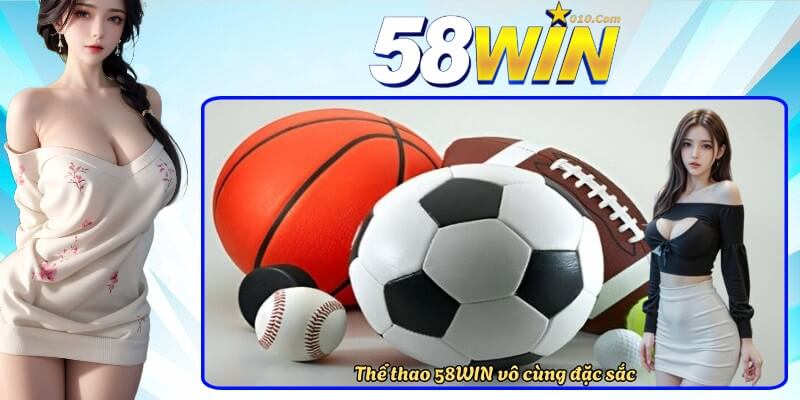Thể thao 58WIN vô cùng đặc sắc