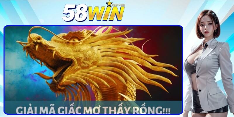 Nên lựa chọn con số hợp lý nào với giấc mơ Rồng