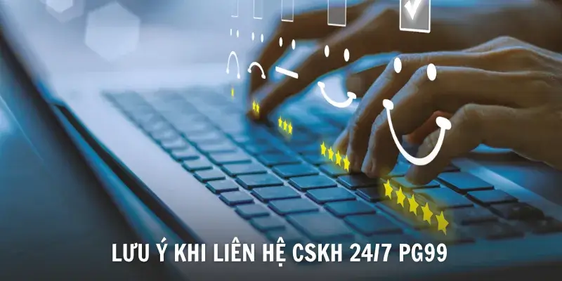Lưu ý không nên bỏ qua khi liên hệ bộ phận CSKH Lưu ý không nên bỏ qua khi liên hệ bộ phận CSKH