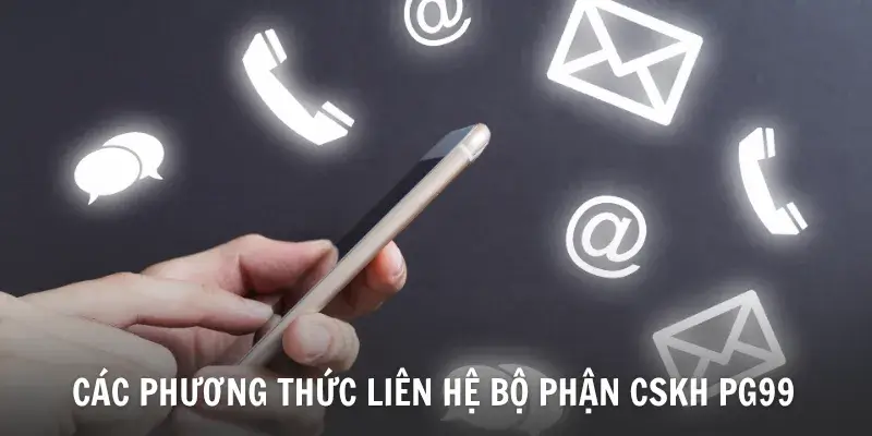 Top 3 cách liên hệ CSKH 24/7 PG99 nhanh nhất Top 3 cách liên hệ CSKH 24/7 PG99 nhanh nhất
