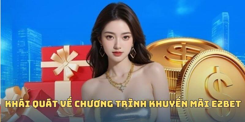 Thông tin sơ lược về mục khuyến mãi E2BET