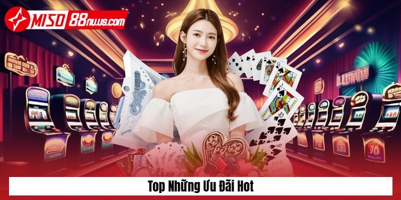Top nhưng ưu đãi hot