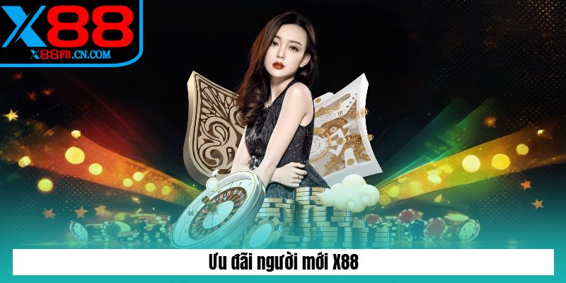 Ưu đãi người mới X88