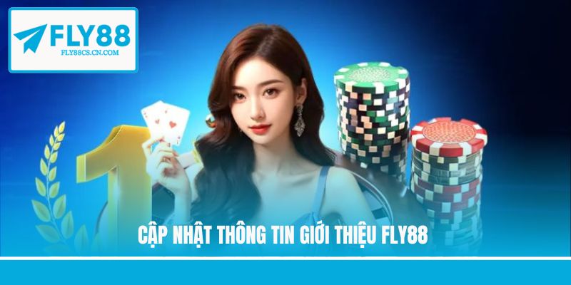 Cập nhật thông tin giới thiệu Fly88 Cập nhật thông tin giới thiệu Fly88