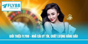 Giới Thiệu Fly88 - Nhà Cái Uy Tín, Chất Lượng Hàng Đầu