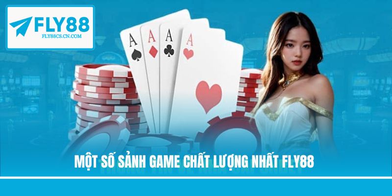 Một số sảnh game chất lượng nhất Fly88 Một số sảnh game chất lượng nhất Fly88